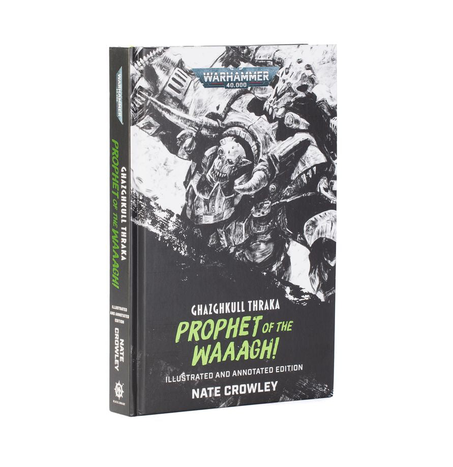 Warhammer 40,000 - Ghazghkull Thraka: Prophet of the Waaagh! (Illustrated and Annotated Edition) Hardback Book