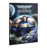 Warhammer 40,000 - 40-73, 500 Worlds: Titus – The Battle for Unity Begins