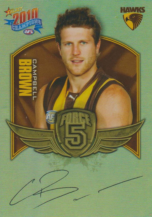 Campbell Brown, Force 5, 2010 Select AFL Champions